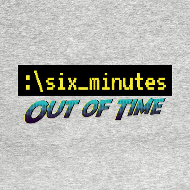 Six Minutes: Out of Time 2 by GZM Podcasts